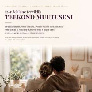 12-nädalane teraapiaprotsess TEEKOND MUUTUSENI